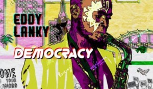 MUSIC: Eddy Lanky – Democracy