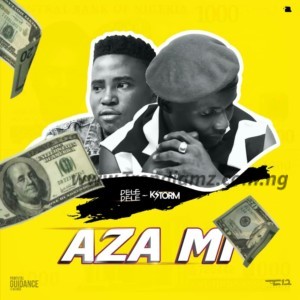 MUSIC: KStorm Ft. Pelepele – Aza Mi