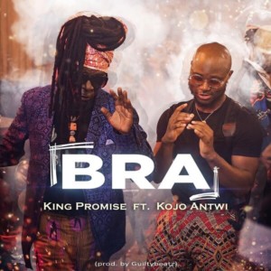 MUSIC: King Promise – Bra Ft. Kojo Antwi