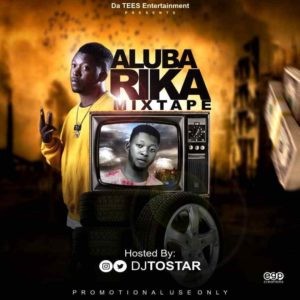 Mixtape: DjTostar – Alubarika Mixtape @djtostar