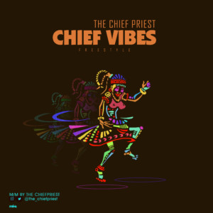 The Chief Priest - CHIEF VIBES
