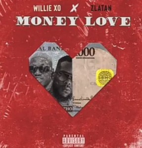 Willie-XO-ft.-Zlatan-–-Money-Love
