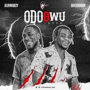 Brodaman – Odogwu (Burna Boy Cover)