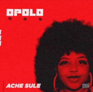 Ache Sule – Opolo