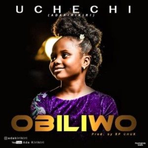 Uchechi (Ada KiriKiri) - Obiliwo