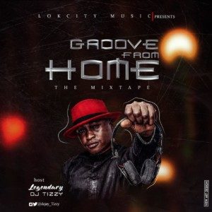 DJ Tizzy – Groove From Home
