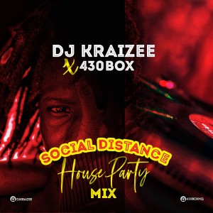 DJ-Kraizee-x-430Box-Social-Distance-House-Party-SDHP-Mix