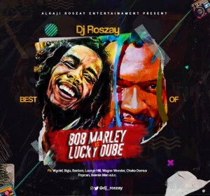Dj Roszay - Best Of Bob Marley Vs Lucky Dube Mixtape
