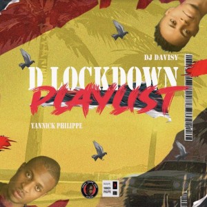 DJ Davisy x Yannick Philippe – D Lockdown Playlist