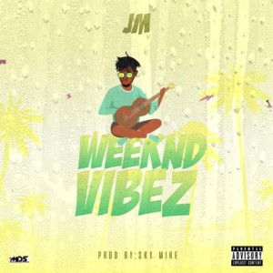 JM – Weeknd Vibez (Prod. By Sky Mike)