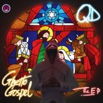 EP: QD - Ghetto Gospel | @qd_egunagba