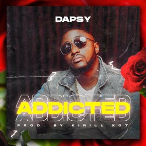 Dapsy – Addicted + Sweet Love