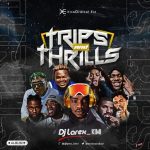 ALBUM: Dj Larex_KIMI –  Trips and Thrills Mix | @mrxtraordinal