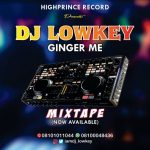 Dj Lowkey – Ginger Me