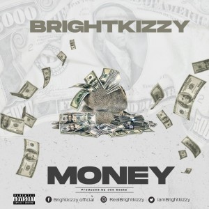 Bright Kizzy – Money