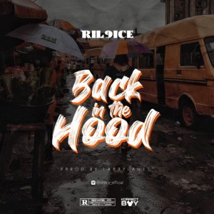 Ril9ice – Back in the Hood (Prod. LarryLanes)