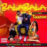Taazee - BalaBala (Prod. Toblez) | @taazeestd
