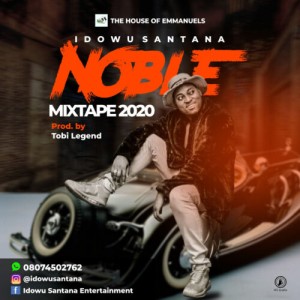 Idowu Santana – Noble Mixtape