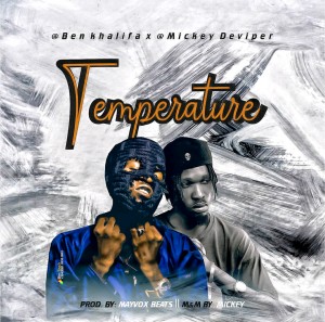Ben Khalifa – Temperature Ft. Mickey Deviper