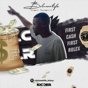 Boluwatife – F.C.F.R (First Cash, First Rolex)