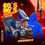Deejay Water (H2O) - Oldies 80's & 90's Mixtape