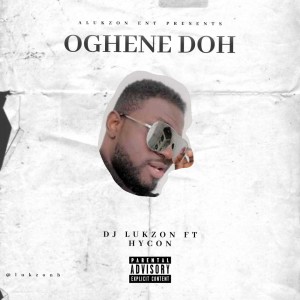 Dj Lukzon – Oghene Doh Ft. Hycon