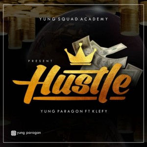 Yung Paragon Ft. Klefy – Hustle