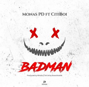 Monas PD Ft. CitiBoi – BadMan