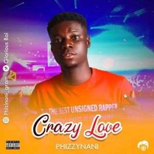 Phizzynani – Crazy Love