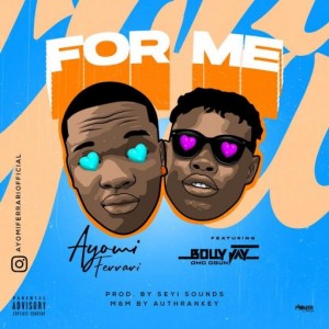 Ayomi Ferrari Ft. Bolly Jay – For Me