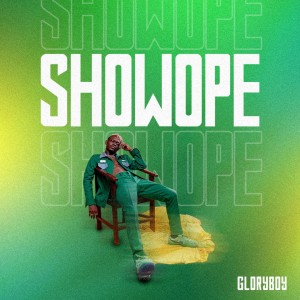 Gloryboy – Showope