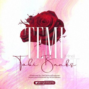 Tobi Banks – Temi (Mine)