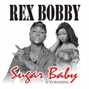 Rex Bobby Ft. Yohanna – Sugar Baby