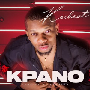 Kocheat – Kpano (Prod. Dj Coublon)