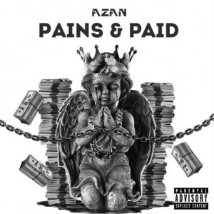 Azan – Pains & Paid