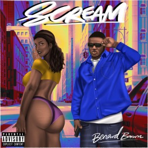 Benard Brown – Scream