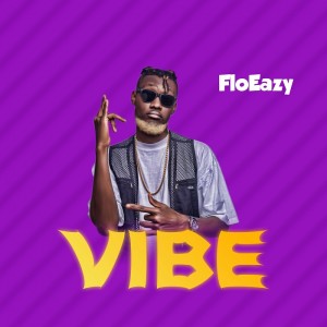 FloEazy – Vibe