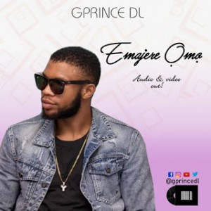 VIDEO: Gprince DL – “Emajere Ómó
