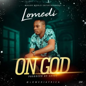 Lomedi – On God (Prod. Skobs)