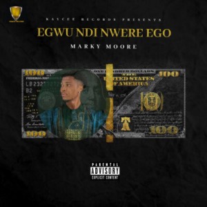 Marky Moore- Egwu Ndi Nwere Ego
