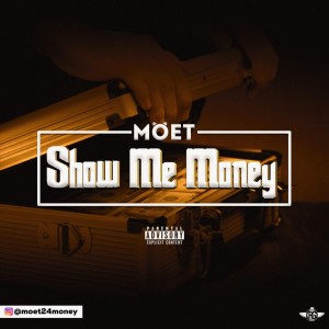 AUDIO + VIDEO: Moet – Show Me Money