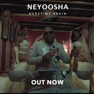 VIDEO: NeyoOsha – Burst My Brain