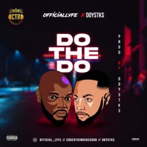 Officiallyfe X Doystks – Do The Do