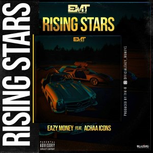 Eazy Money – Rising Stars Ft. Achaa Icons