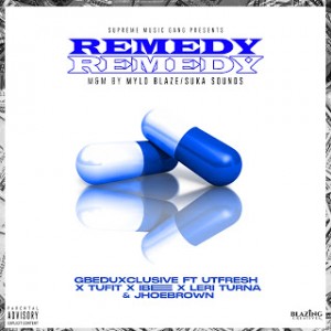 Gbeduxclusive Ft. Utfresh x Tufit x Ibee x Leri Turna & Jhoebrown – Remedy