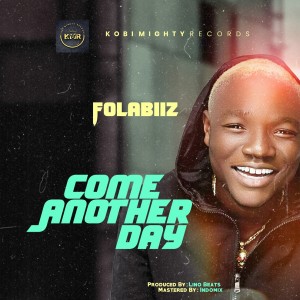 Folabiiz – Come Another Day (Prod. Lino Beats)