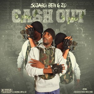 Sojaboi Ben G Zo – Cash Out