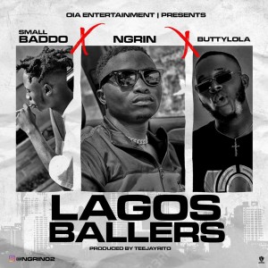 Ngrin x Small Baddo x Buttylola – Lagos Ballers