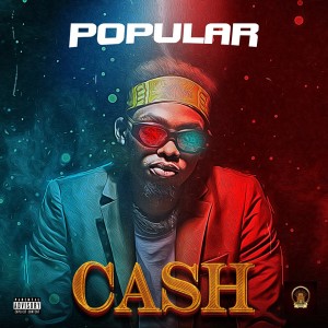 Popular – Cash (Popularisloud)