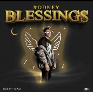 AUDIO + VIDEO: Rodney – Blessings